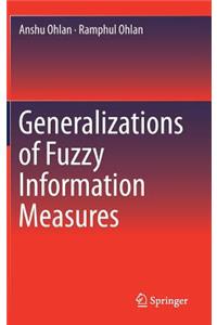 Generalizations of Fuzzy Information Measures