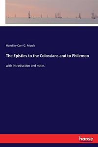 Epistles to the Colossians and to Philemon