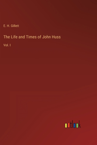 Life and Times of John Huss