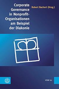 Corporate Governance in Nonprofit-Organisationen Am Beispiel Der Diakonie