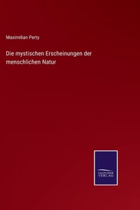 mystischen Erscheinungen der menschlichen Natur