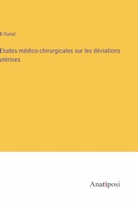 Etudes médico-chirurgicales sur les déviations utérines