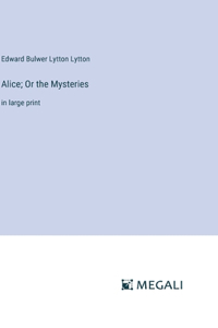 Alice; Or the Mysteries