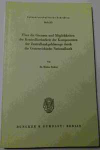 Uber Die Grenzen Und Moglichkeiten Der Kontrollierbarkeit Der Komponenten Der Zentralbankgeldmenge Durch Die Oesterreichische Nationalbank