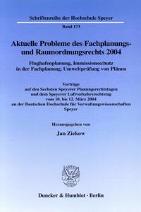 Aktuelle Probleme Des Fachplanungs- Und Raumordnungsrechts 2004. Flughafenplanung, Immissionsschutz in Der Fachplanung, Umweltprufung Von Planen