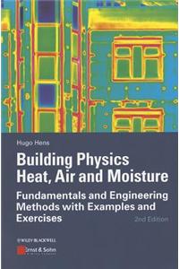 Building Physics - Heat, Air and Moisture