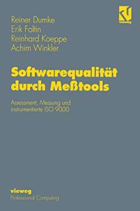 Softwarequalitat Durch Messtools: Assessment, Messung Und Instrumentierte ISO 9000