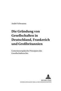 Die Gruendung Von Gesellschaften in Deutschland, Frankreich Und Großbritannien