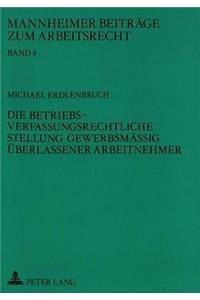 Die betriebsverfassungsrechtliche Stellung gewerbsmaeig ueberlassener Arbeitnehmer