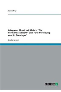 Krieg und Moral bei Kleist - Die Hermannsschlacht und Die Verlobung von St. Domingo