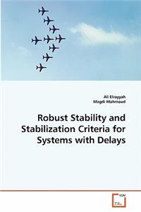 Robust Stability and Stabilization Criteria for Systems with Delays