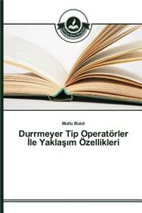 Durrmeyer Tip Operatörler &#304;le Yakla&#351;&#305;m Özellikleri
