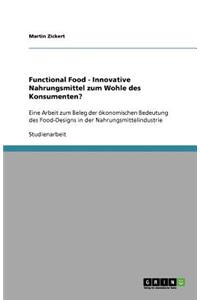 Functional Food - Innovative Nahrungsmittel zum Wohle des Konsumenten?