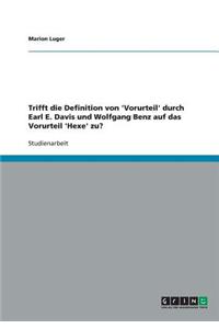 Trifft die Definition von 'Vorurteil' durch Earl E. Davis und Wolfgang Benz auf das Vorurteil 'Hexe' zu?