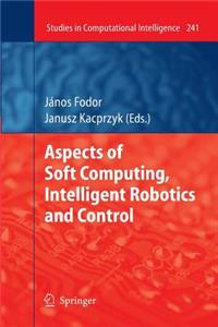 Aspects of Soft Computing, Intelligent Robotics and Control