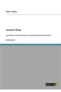Persuasive Things