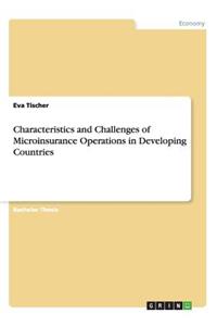 Characteristics and Challenges of Microinsurance Operations in Developing Countries