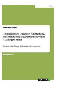 Trainingslehre. Diagnose, Krafttestung, Mesozyklus und Makrozyklus für einen 41-jährigen Mann