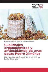 Cualidades organolépticas y antioxidantes de uvas pasas Pedro Ximénez