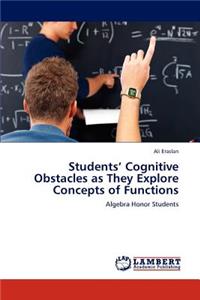 Students' Cognitive Obstacles as They Explore Concepts of Functions