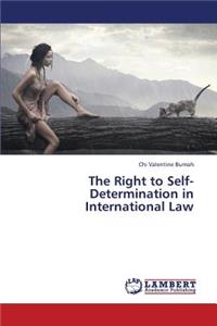 Right to Self-Determination in International Law