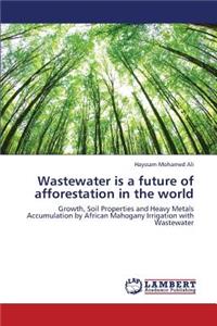 Wastewater Is a Future of Afforestation in the World