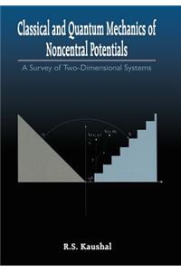 Classical and Quantum Mechanics of Noncentral Potentials