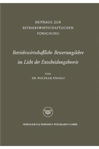 Betriebswirtschaftliche Bewertungslehre Im Licht Der Entscheidungstheorie