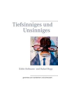 Tiefsinniges und Unsinniges