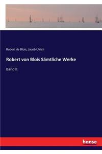 Robert von Blois Sämtliche Werke