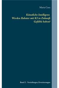 Künstliche Intelligenz Werden Roboter mit KI in Zukunft Gefühle haben?