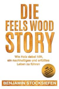 Die Feels Wood Story