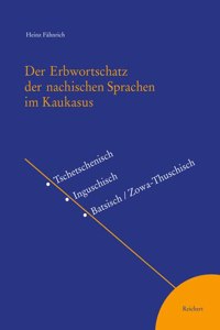 Der Erbwortschatz Der Nachischen Sprachen Im Kaukasus