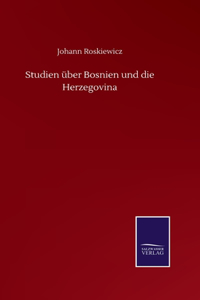 Studien über Bosnien und die Herzegovina