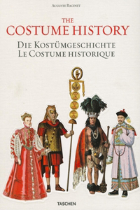 Auguste Racinet: The Costume History: From Ancient Times to the 19th Century