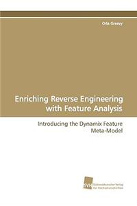 Enriching Reverse Engineering with Feature Analysis