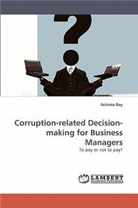 Corruption-related Decision-making for Business Managers