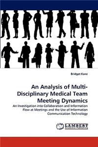 Analysis of Multi-Disciplinary Medical Team Meeting Dynamics