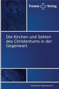 Kirchen und Sekten des Christentums in der Gegenwart