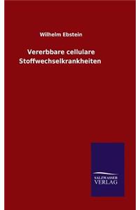 Vererbbare cellulare Stoffwechselkrankheiten