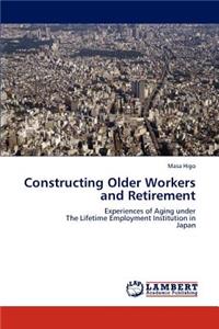Constructing Older Workers and Retirement