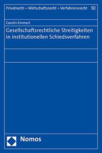 Gesellschaftsrechtliche Streitigkeiten in Institutionellen Schiedsverfahren