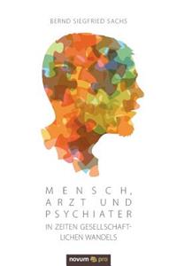 Mensch, Arzt und Psychiater in Zeiten gesellschaftlichen Wandels