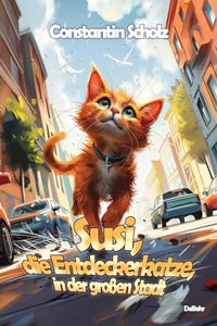 Susi, die Entdeckerkatze, in der groÃŸen Stadt