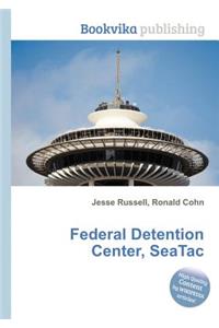 Federal Detention Center, Seatac