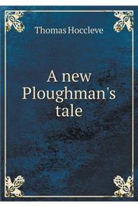 A new Ploughman's tale