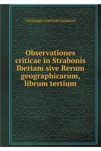 Observationes Criticae in Strabonis Iberiam Sive Rerum Geographicarum, Librum Tertium