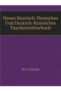 Neues Russisch-Deutsches Und Deutsch-Russisches Taschenwörterbuch
