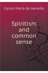 Spiritism and Common Sense