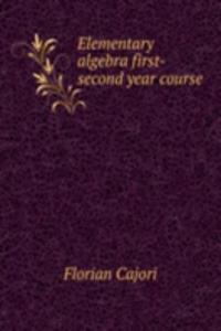 Elementary algebra first-second year course